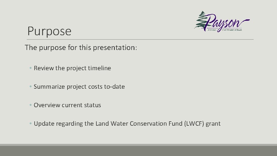 Purpose The purpose for this presentation: • Review the project timeline • Summarize project