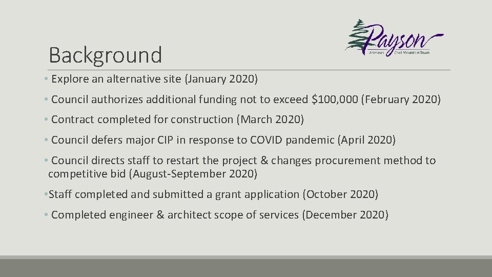 Background • Explore an alternative site (January 2020) • Council authorizes additional funding not