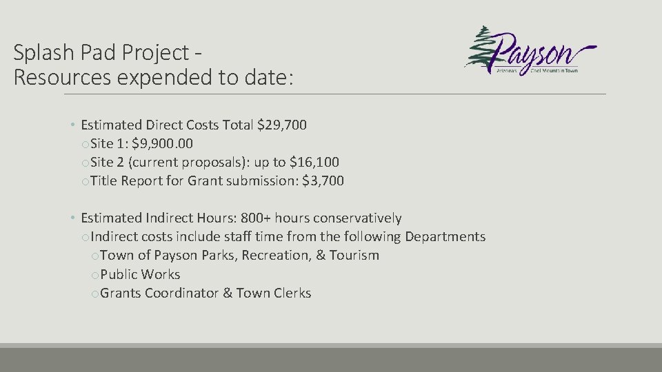 Splash Pad Project Resources expended to date: • Estimated Direct Costs Total $29, 700