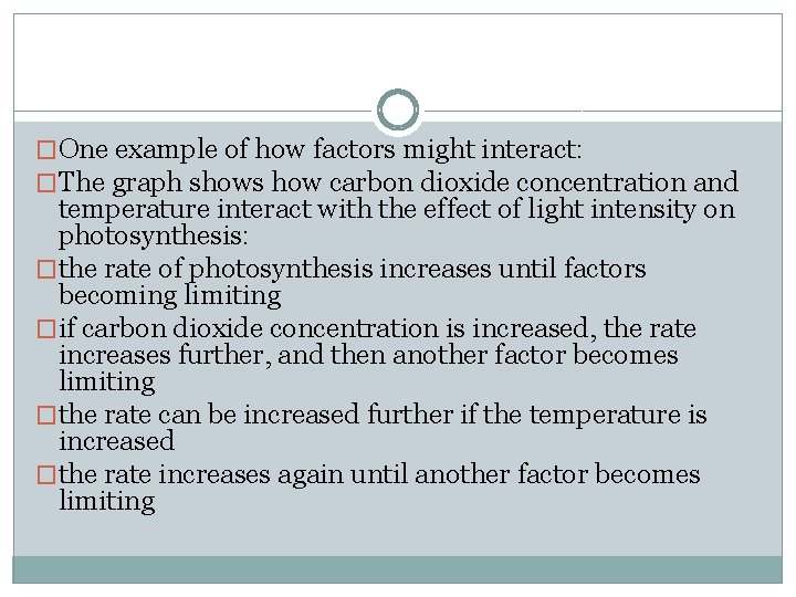 �One example of how factors might interact: �The graph shows how carbon dioxide concentration