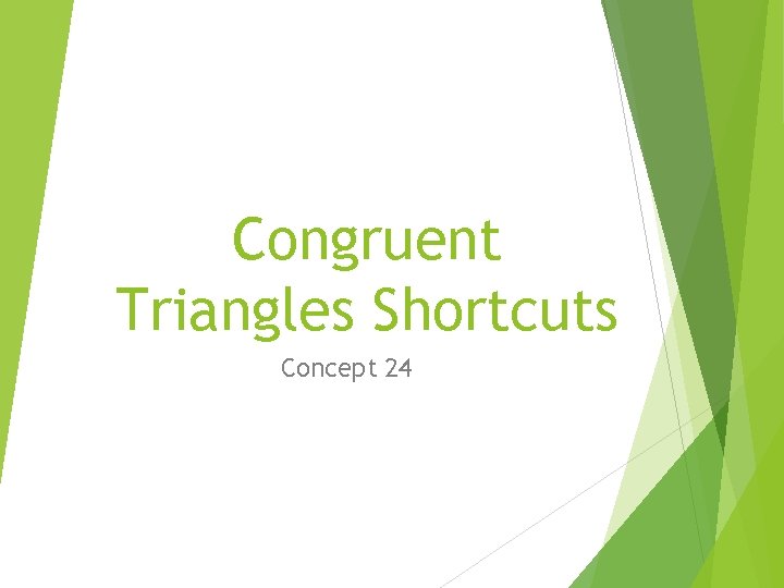 Congruent Triangles Shortcuts Concept 24 