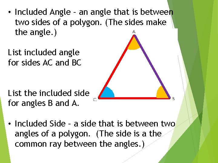  • Included Angle – an angle that is between two sides of a