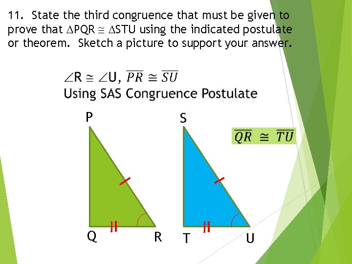 11. State third congruence that must be given to prove that PQR STU using