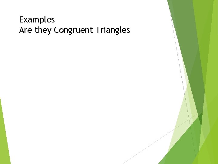 Examples Are they Congruent Triangles 