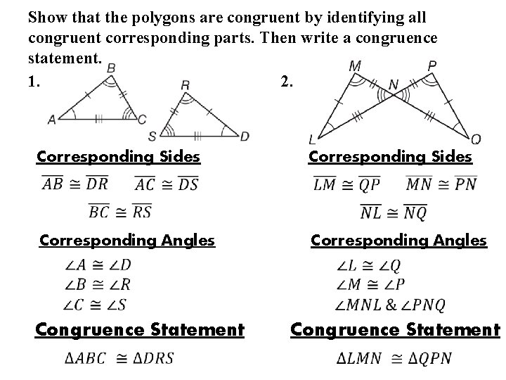 Show that the polygons are congruent by identifying all congruent corresponding parts. Then write