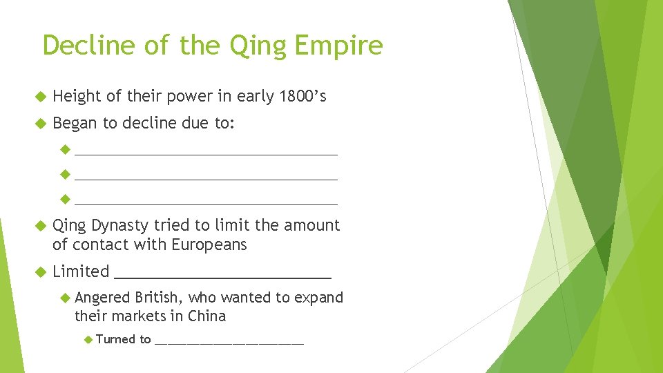 Decline of the Qing Empire Height of their power in early 1800’s Began to