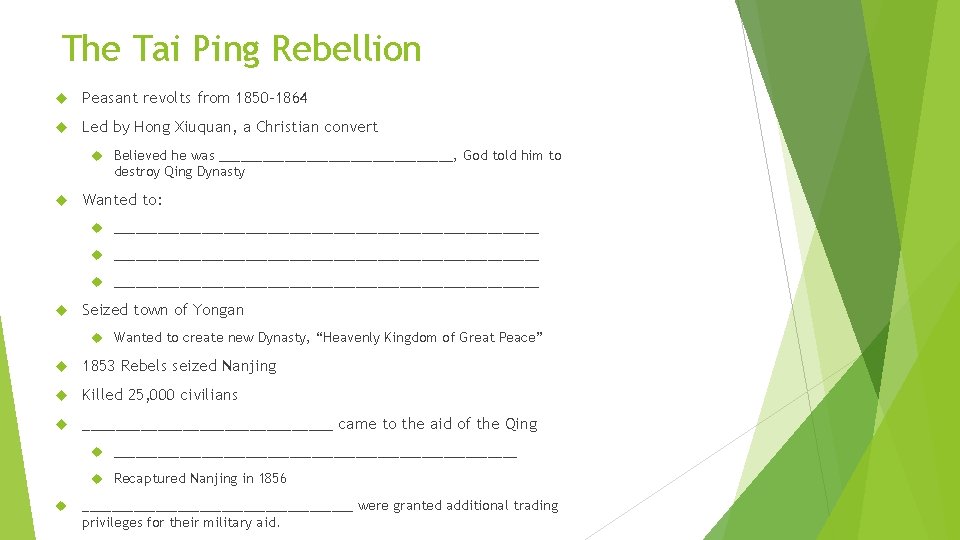 The Tai Ping Rebellion Peasant revolts from 1850 -1864 Led by Hong Xiuquan, a