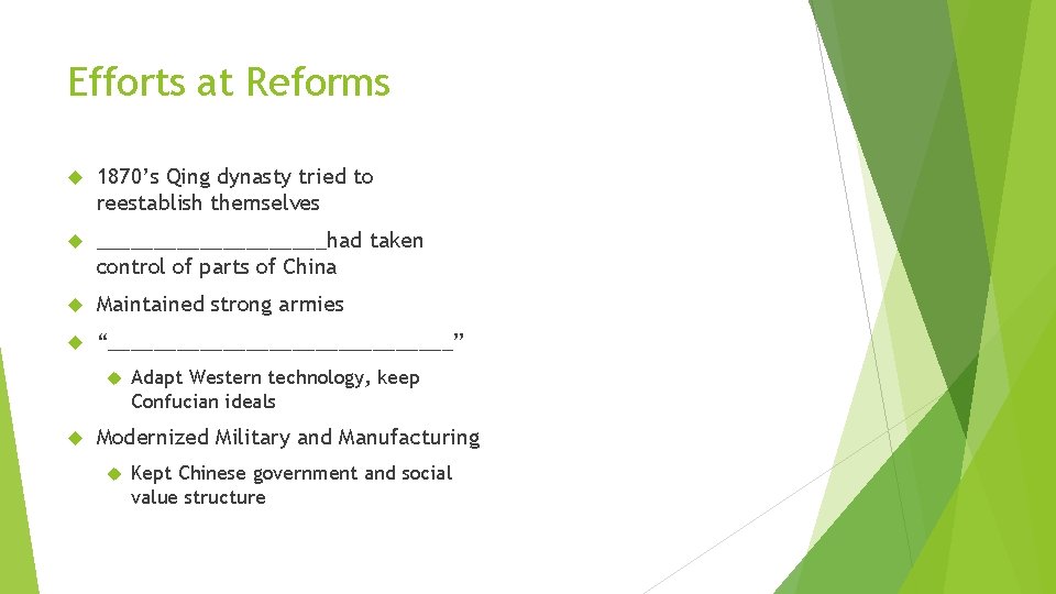 Efforts at Reforms 1870’s Qing dynasty tried to reestablish themselves __________had taken control of