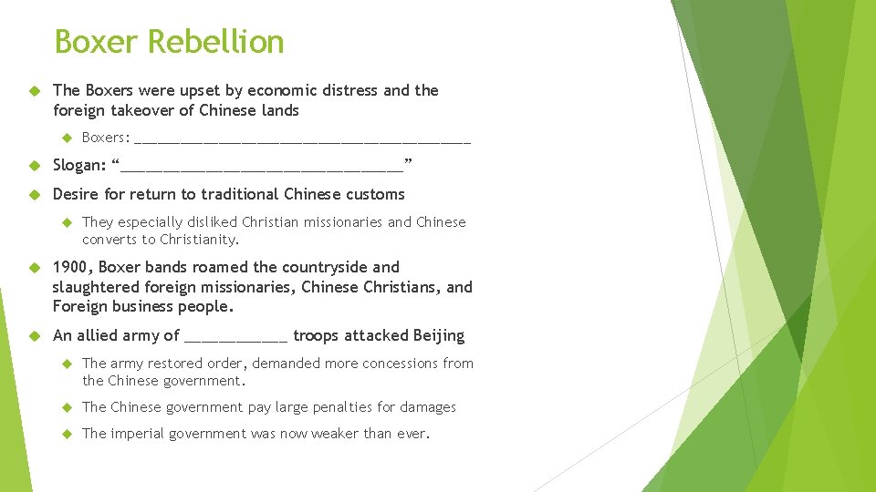 Boxer Rebellion The Boxers were upset by economic distress and the foreign takeover of