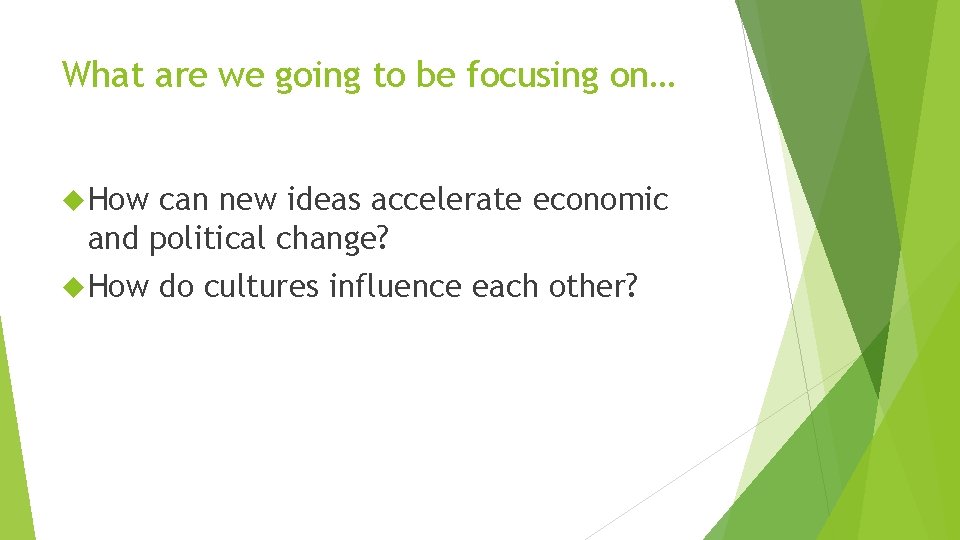 What are we going to be focusing on… How can new ideas accelerate economic