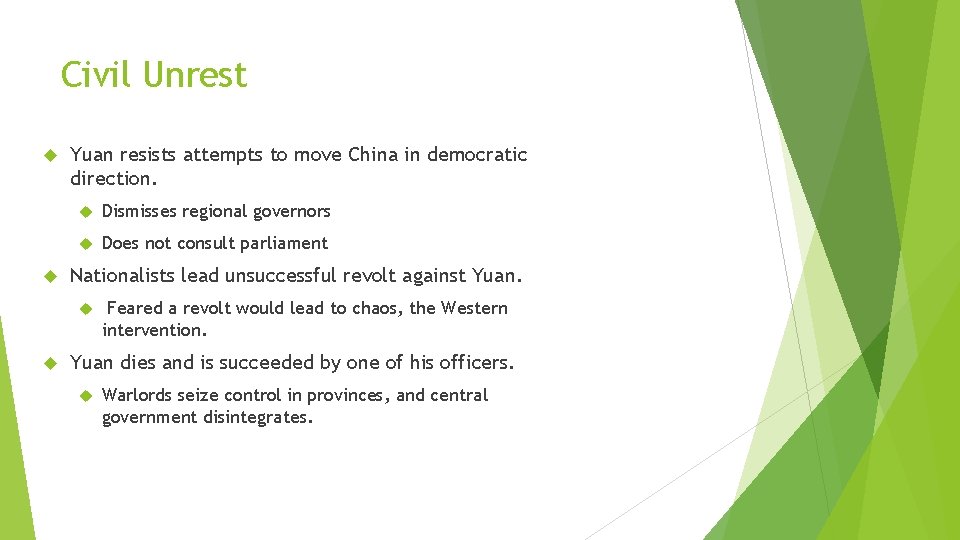 Civil Unrest Yuan resists attempts to move China in democratic direction. Dismisses regional governors