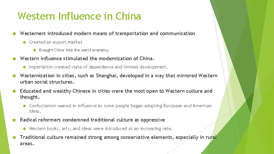 Western Influence in China Westerners introduced modern means of transportation and communication Created an