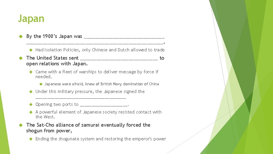 Japan By the 1900’s Japan was _________________________________________. Had Isolation Policies, only Chinese and Dutch