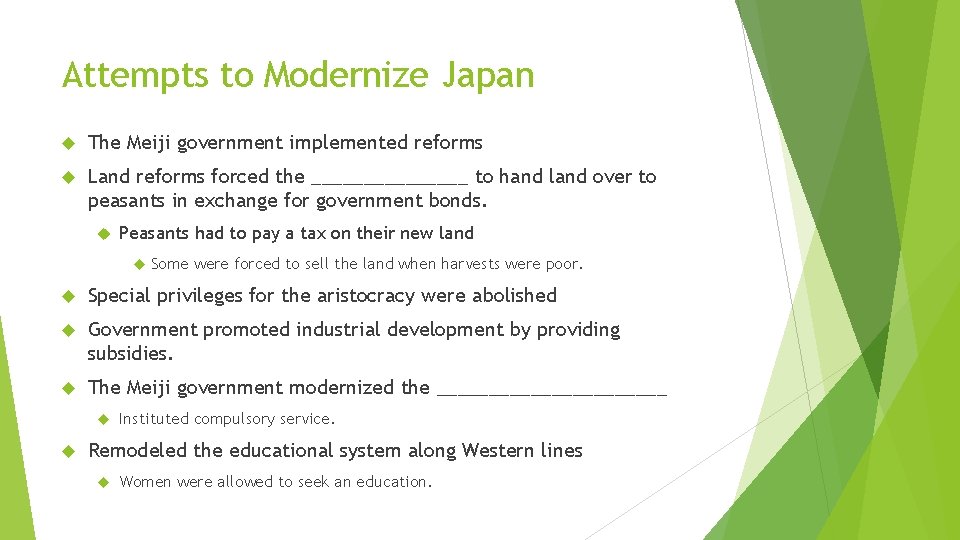 Attempts to Modernize Japan The Meiji government implemented reforms Land reforms forced the ________