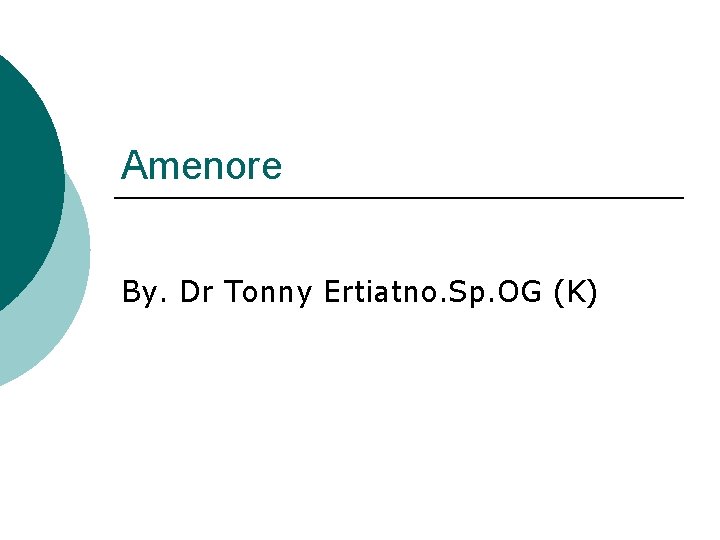 Amenore By. Dr Tonny Ertiatno. Sp. OG (K) 