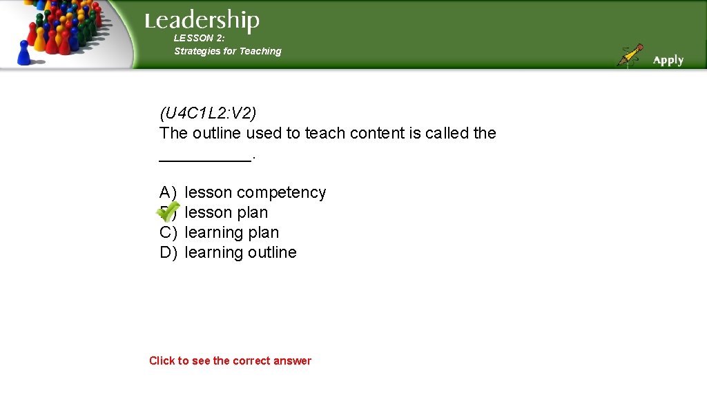 LESSON 2: Strategies for Teaching (U 4 C 1 L 2: V 2) The LESSON 2: Strategies for Teaching (U 4 C 1 L 2: V 2) The