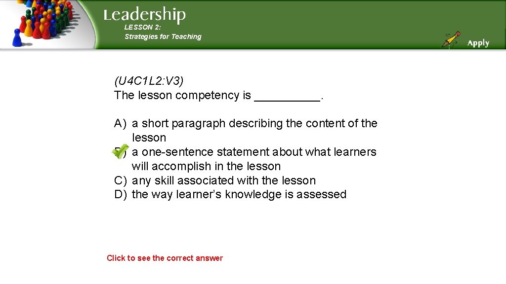 LESSON 2: Strategies for Teaching (U 4 C 1 L 2: V 3) The LESSON 2: Strategies for Teaching (U 4 C 1 L 2: V 3) The