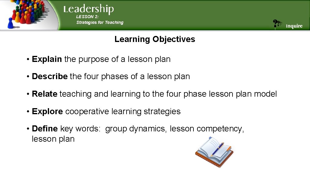 LESSON 2: Strategies for Teaching Learning Objectives • Explain the purpose of a lesson LESSON 2: Strategies for Teaching Learning Objectives • Explain the purpose of a lesson