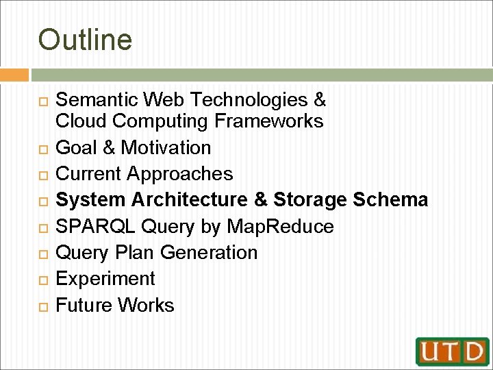 Outline Semantic Web Technologies & Cloud Computing Frameworks Goal & Motivation Current Approaches System