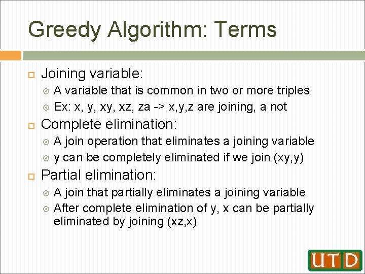 Greedy Algorithm: Terms Joining variable: A variable that is common in two or more
