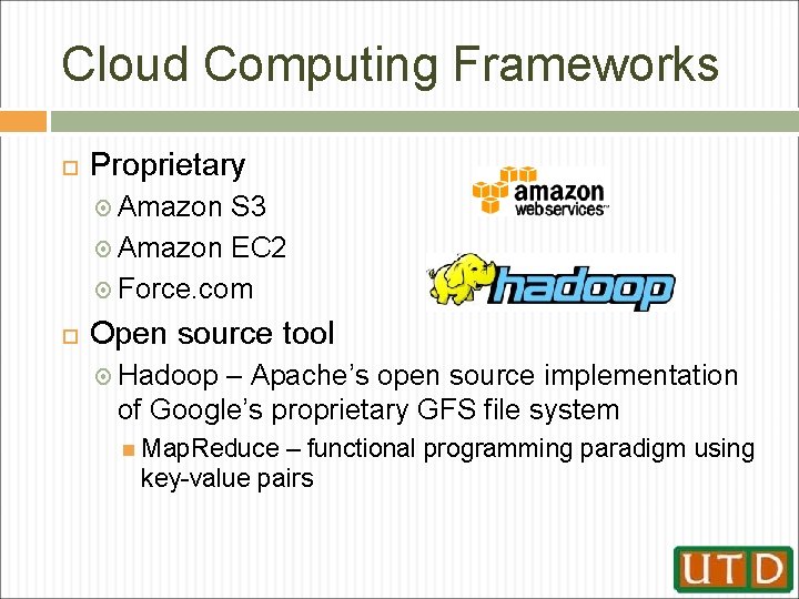 Cloud Computing Frameworks Proprietary Amazon S 3 Amazon EC 2 Force. com Open source
