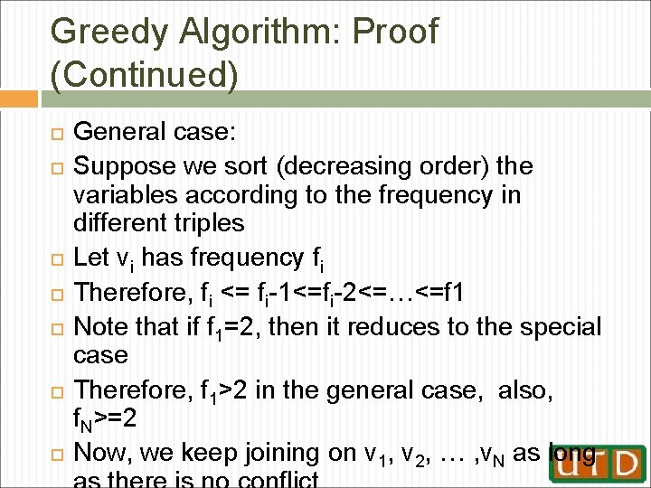 Greedy Algorithm: Proof (Continued) General case: Suppose we sort (decreasing order) the variables according