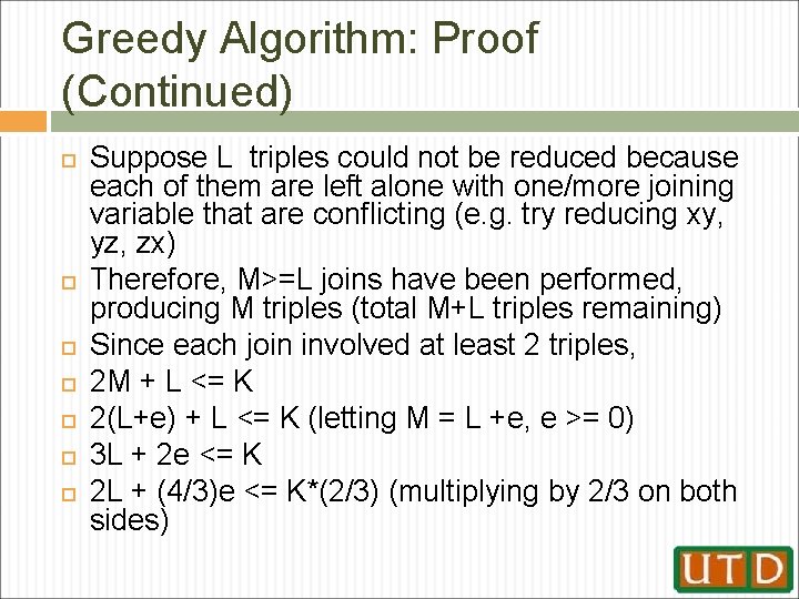 Greedy Algorithm: Proof (Continued) Suppose L triples could not be reduced because each of