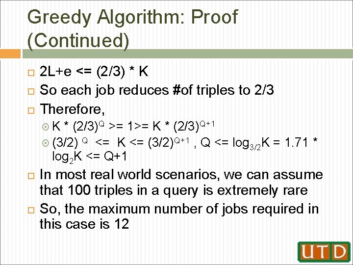 Greedy Algorithm: Proof (Continued) 2 L+e <= (2/3) * K So each job reduces