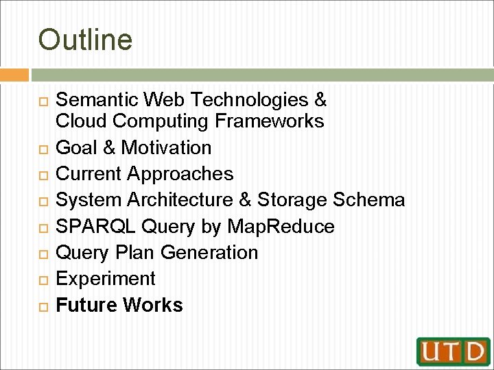 Outline Semantic Web Technologies & Cloud Computing Frameworks Goal & Motivation Current Approaches System