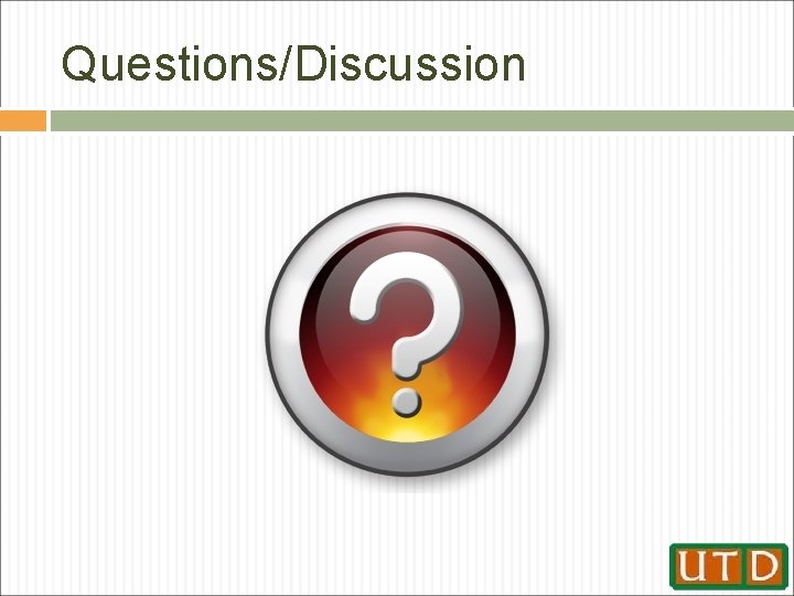 Questions/Discussion 