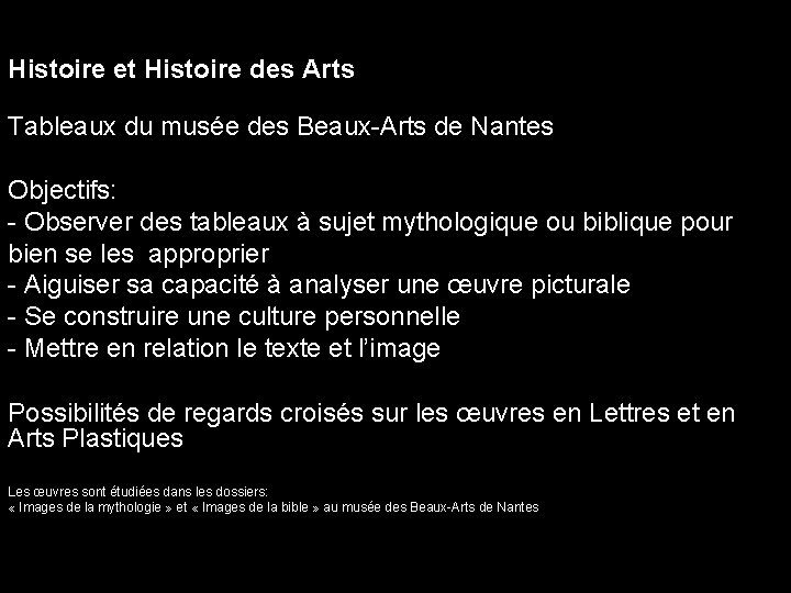 Histoire et Histoire des Arts Tableaux du musée des Beaux-Arts de Nantes Objectifs: -