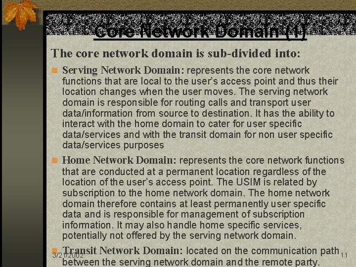 Core Network Domain (1) The core network domain is sub-divided into: n Serving Network