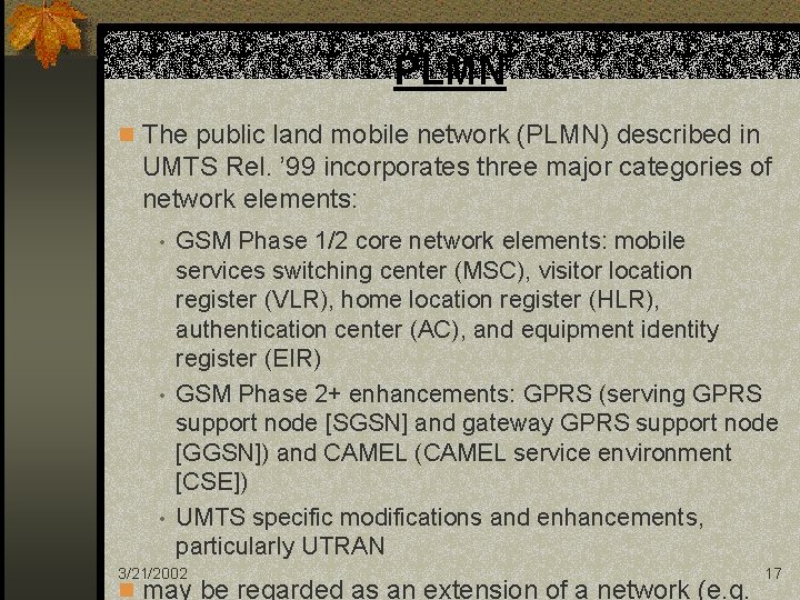 PLMN n The public land mobile network (PLMN) described in UMTS Rel. ’ 99