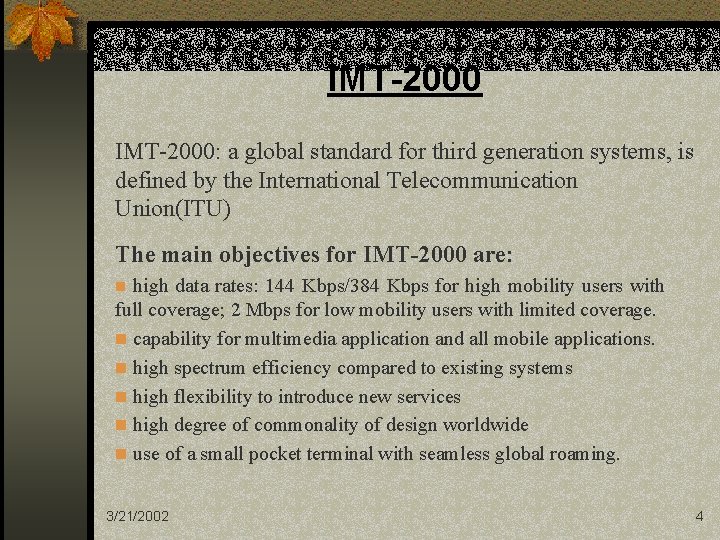 IMT-2000: a global standard for third generation systems, is defined by the International Telecommunication