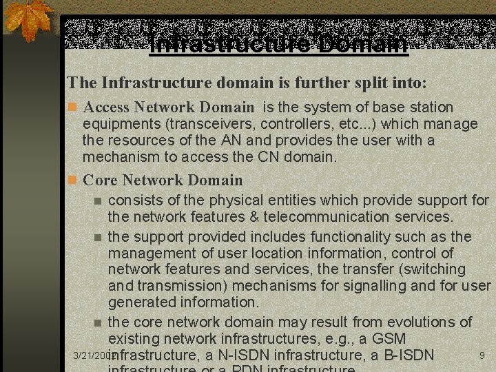 Infrastructure Domain The Infrastructure domain is further split into: n Access Network Domain is