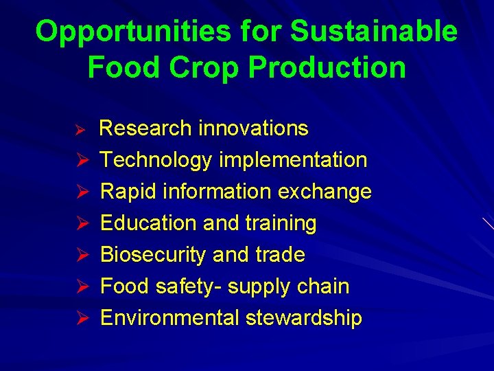 Opportunities for Sustainable Food Crop Production Research innovations Ø Technology implementation Ø Rapid information Opportunities for Sustainable Food Crop Production Research innovations Ø Technology implementation Ø Rapid information
