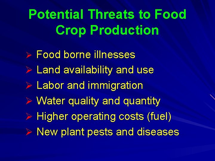 Potential Threats to Food Crop Production Food borne illnesses Ø Land availability and use Potential Threats to Food Crop Production Food borne illnesses Ø Land availability and use