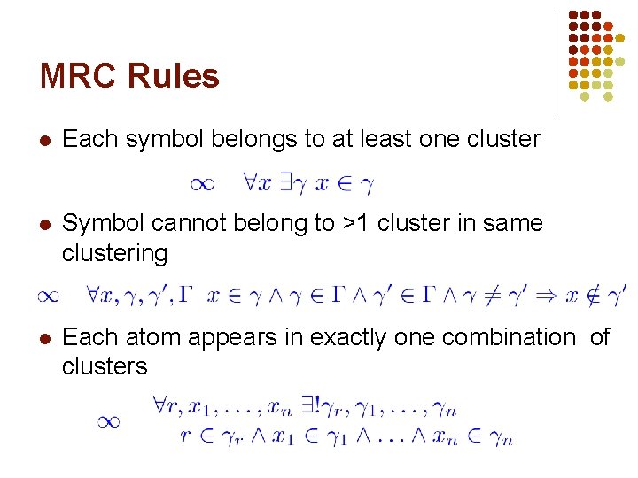 MRC Rules l Each symbol belongs to at least one cluster l Symbol cannot MRC Rules l Each symbol belongs to at least one cluster l Symbol cannot