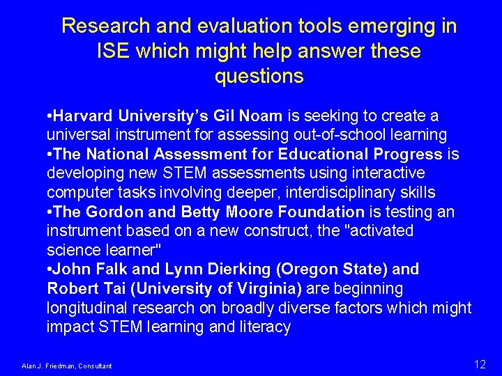 Research and evaluation tools emerging in ISE which might help answer these questions •