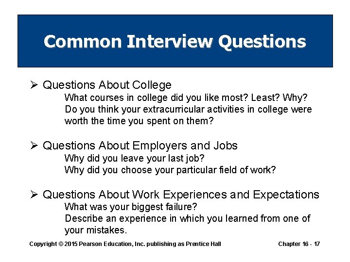 Common Interview Questions Ø Questions About College What courses in college did you like