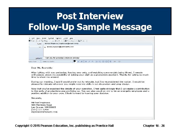 Post Interview Follow-Up Sample Message Copyright © 2015 Pearson Education, Inc. publishing as Prentice