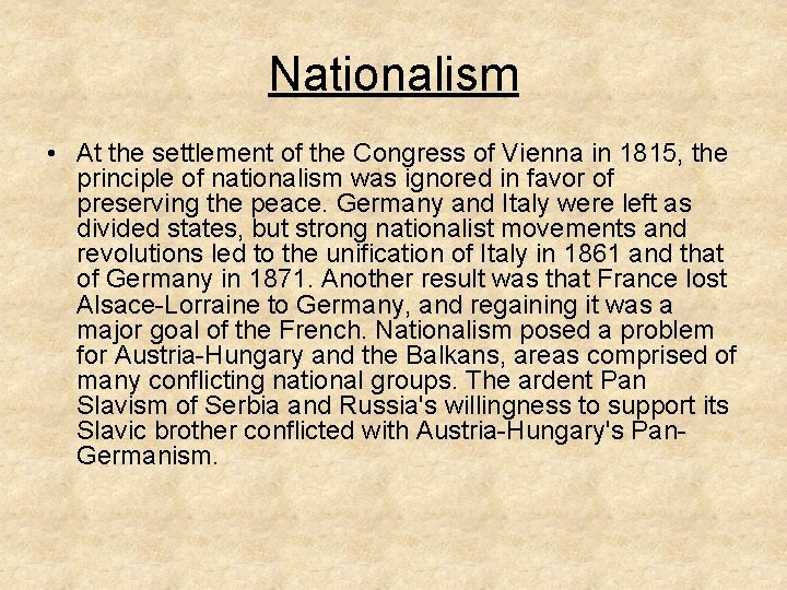 Nationalism • At the settlement of the Congress of Vienna in 1815, the principle