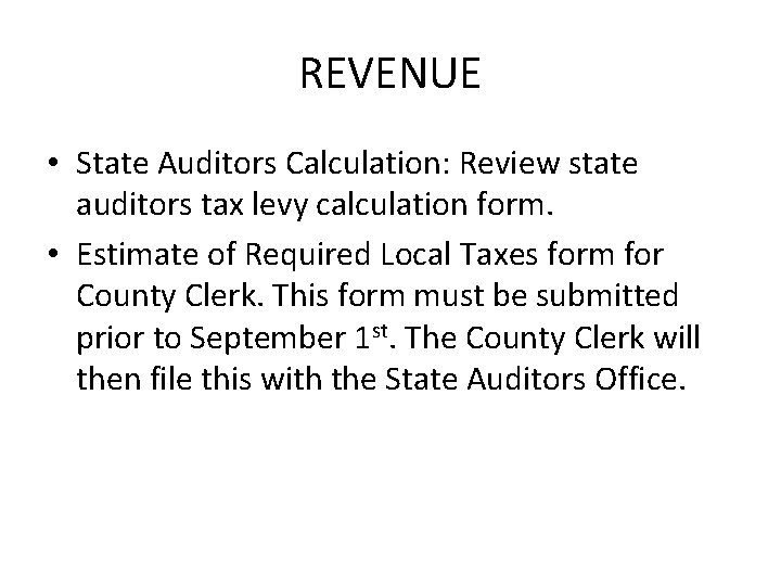 REVENUE • State Auditors Calculation: Review state auditors tax levy calculation form. • Estimate