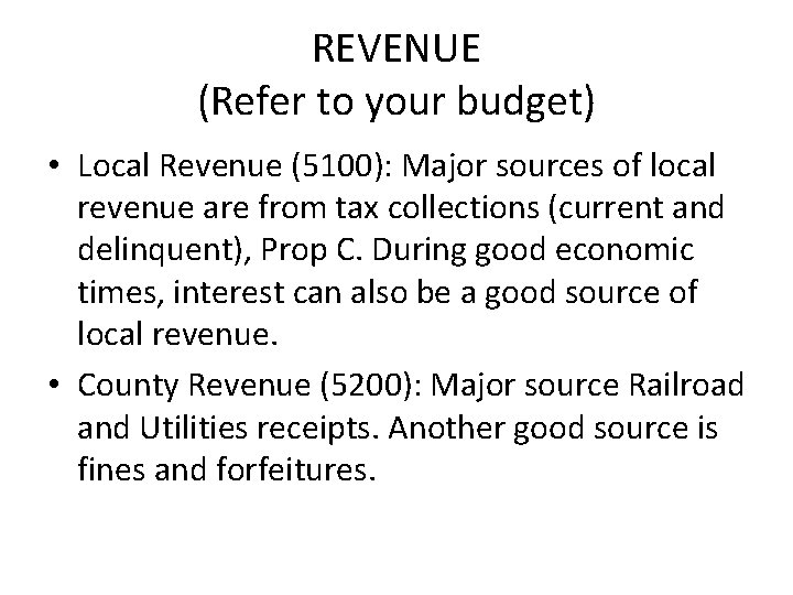 REVENUE (Refer to your budget) • Local Revenue (5100): Major sources of local revenue