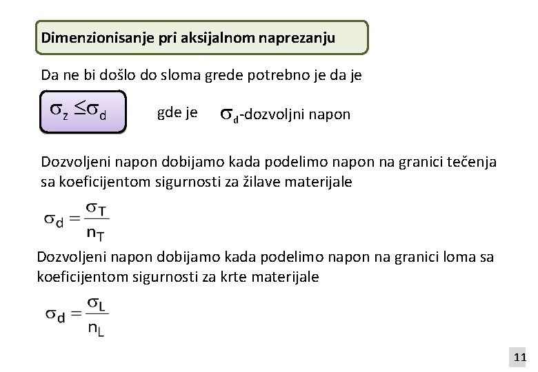 Dimenzionisanje pri aksijalnom naprezanju Da ne bi došlo do sloma grede potrebno je da