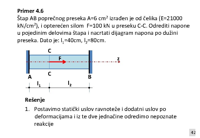 Primer 4. 6 Štap AB poprečnog preseka A=6 cm 2 izrađen je od čelika