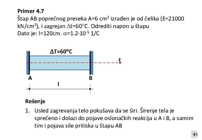 Primer 4. 7 Štap AB poprečnog preseka A=6 cm 2 izrađen je od čelika