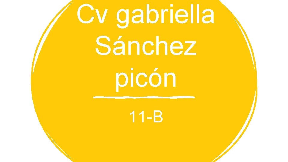 Cv gabriella Sánchez picón 11 -B 