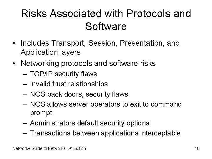 Risks Associated with Protocols and Software • Includes Transport, Session, Presentation, and Application layers