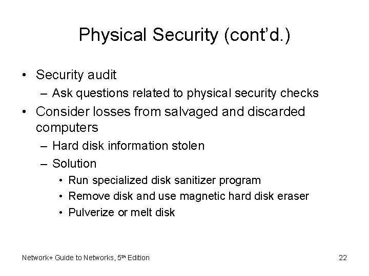 Physical Security (cont’d. ) • Security audit – Ask questions related to physical security